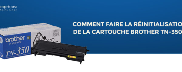 Réinitialisation de la cartouche Brother TN 350