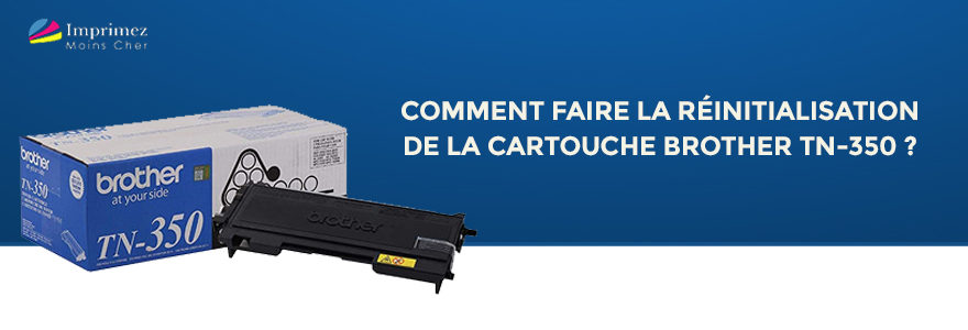 Réinitialisation de la cartouche Brother TN 350